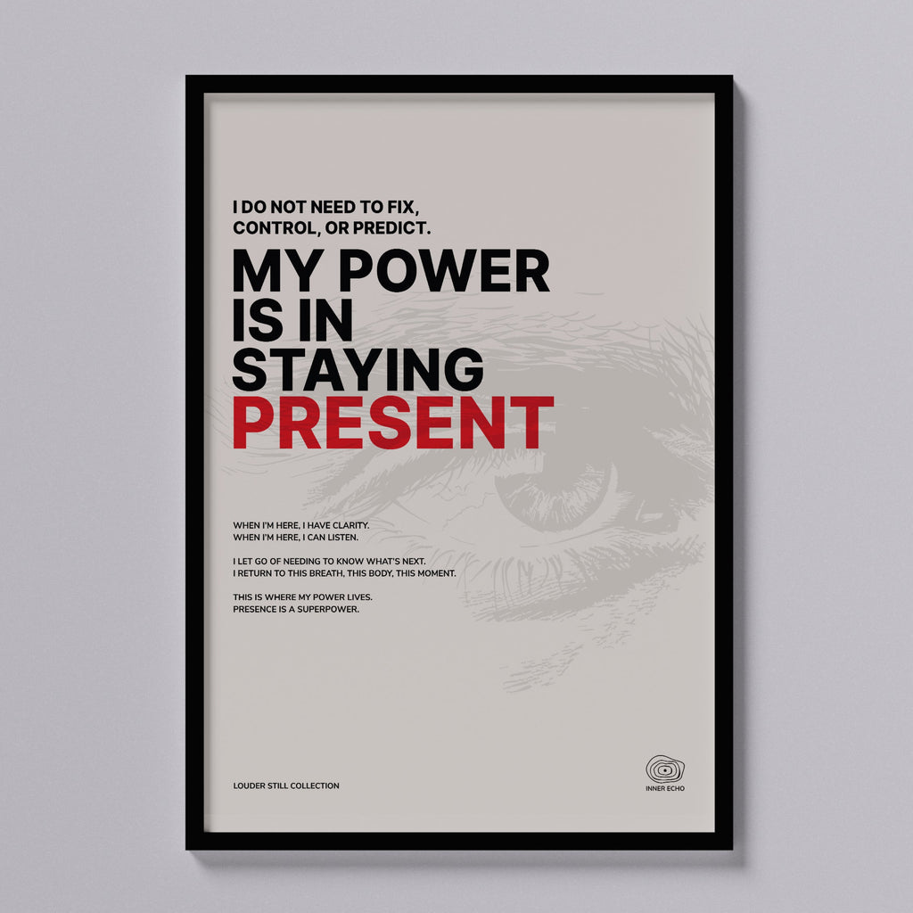 My Power is in Staying Present — minimalist affirmation poster, Inner Echo Louder Still Collection, black and red typography on bone background