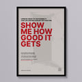 Show Me How Good It Gets